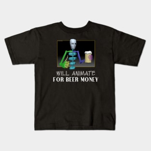 Will Animate for Beer Money Kids T-Shirt